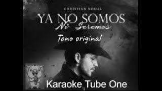 Karaoke Ya No Somos Ni Seremos Christian Nodal  Tono original [upl. by Layor444]