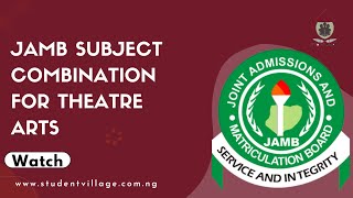 JAMB Subject Combination For Theatre Arts Performing Arts [upl. by Seilenna]