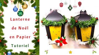 Décoration Facile Lanterne de Noël en Papier Tutoriel [upl. by Ylrebme]