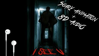 I See U  Scary Animation With 8D Sound Effects [upl. by Brodeur552]