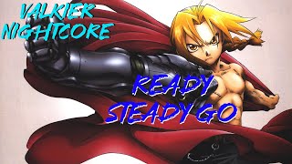 Nightcore『READY STEADY GO』Fullmetal Alchemist Op Full [upl. by Hinze106]