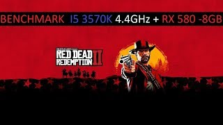 Benchmark i5 3570K  RX 580 8GB  Red Dead Redemption II [upl. by Nylcaj]