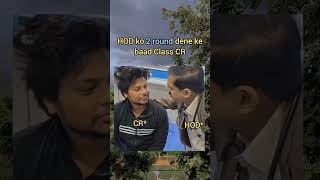 HOD ko 2 round dene ke baad Class CR Engineering College college engineering engineering funny [upl. by Llevol677]