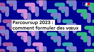 Parcoursup 2023  comment formuler des vœux sur Parcoursup [upl. by Lemire610]