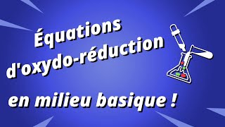 Équations doxydoréduction en milieu basique  partie 33 [upl. by Reniti79]