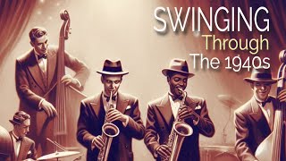 👉 SWINGING THROUGH THE 1940s  VINTAGE MUSIC FROM THE 40s [upl. by Adym]