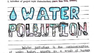 Water Pollution  11th environment education and water security project  12th evs project [upl. by Kcirreg]