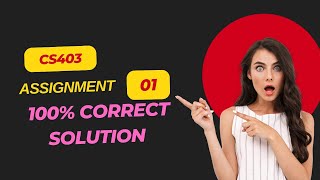 CS403 ASSIGNMENT NO1 CORRECT SOLUTION [upl. by Aidnis537]