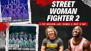 Basic Bros REACT  STREET WOMAN FIGHTER 2 KPOP MISSION  LADY BOUNCE amp DEEP N DAP [upl. by Olifoet]