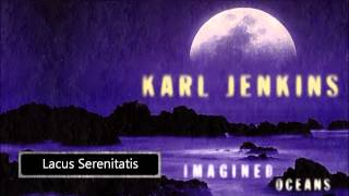 Karl Jenkins  Lacus Serenitatis [upl. by Ditmore]