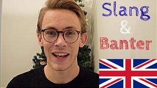 British Slang  quotBanterquot Explained [upl. by Etteloc458]