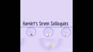 7 Soliloquies in Hamlet [upl. by Jemie]