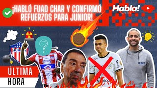 🚨ÚLTIMA HORA HABLÓ FUAD CHAR Y CONFIRMÓ REFUERZOS PARA JUNIOR🦈🚨 [upl. by Ame]