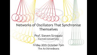 Networks of Oscillators That Synchronise Themselves  Prof Steven Strogatz  The Archimedeans [upl. by Wind]