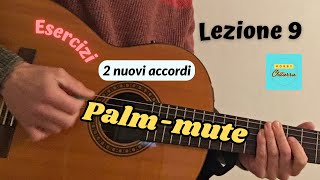 Lezione 9  CHITARRA  altri 2 accordi amp palm mute  corso principianti [upl. by Carrington]