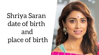 Shriya Saran date of birth and place of birth [upl. by Ecinereb364]