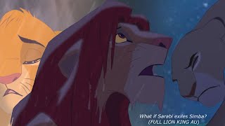 What if Sarabi exiles Simba FULL LION KING AU [upl. by Dougall]