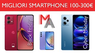 Migliori Smartphone da 100 a 300€  Dicembre 2023  Natale 2023 [upl. by Imalda]