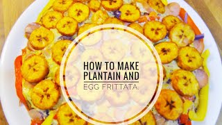 HOW TO MAKE PLANTAIN AND EGG FRITTATA NIGERIAN EGG AND PLANTAIN PIZZA [upl. by Archaimbaud375]