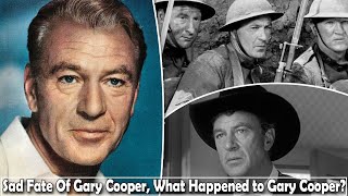 The Sad Fate Of Gary Cooper What Happened to Gary Cooper [upl. by Aititel]