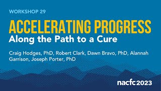 NACFC 2023  W29 Accelerating Progress Along the Path to a Cure [upl. by Brynne997]