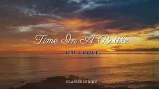 Jim Croce  Time In A Bottle Lyrics [upl. by Kitrak]