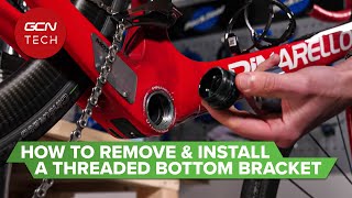 How To Remove amp Install A Threaded Bottom Bracket On Your Bike  GCN Tech Monday Maintenance [upl. by Yasui]