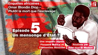 55 Un mensonge dÉtat   Omar Blondin Diop Plutôt la mort que lesclavage [upl. by Rugen]