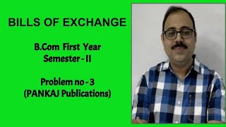 Bills Of Exchange  BCom First year  Semester 2  Problem no 3  Pankaj Publications [upl. by Gwenora373]