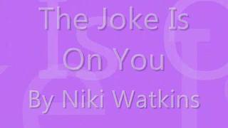 Niki Watkins  The Joke is On You w lyrics [upl. by Carli]