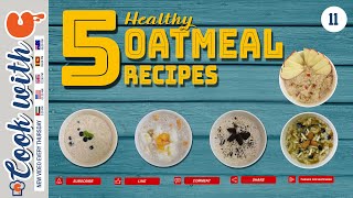 Five Simple Oatmeal Breakfast Recipes  Cook with C [upl. by Ennairb]