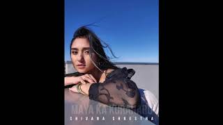 Shivana Shrestha  Maya Ka Kuraharu Official Audio [upl. by Anihta694]