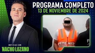 Detienen a presunto feminicida de Alejandra Rivas y su bebé  Nacho Lozano  Programa del 131124 [upl. by Marylou]