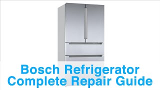 Bosch Refrigerator Complete Repair Guide  Error Codes Troubleshooting and Repair [upl. by Malaspina]