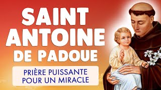 🙏 PRIÈRE à SAINT ANTOINE de PADOUE 🙏 PUISSANTE pour un MIRACLE [upl. by Aliakim]