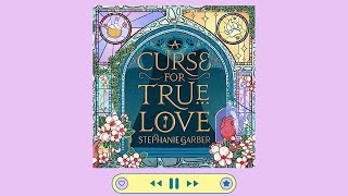 A Curse for True Love by Stephanie Garber Book 3  FULL AUDIOBOOK [upl. by Evelc]