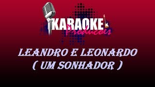 LEANDRO E LEONARDO  UM SONHADOR  KARAOKE [upl. by Lenes]