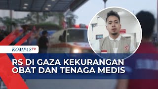 Serangan Israel Terus Bombardir Jalur Gaza RS Kekurangan Obat dan Krisis Tenaga Kesehatan [upl. by Cull]