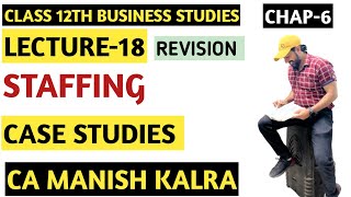 Case Studies  Chapter6  Staffing  Class12 Business Studies  CA MANISH KALRA [upl. by Hunger787]