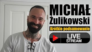 MICHAŁ ŻULIKOWSKI Krótkie podsumowanie LIVE [upl. by Anidene]