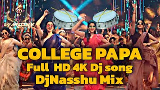 College Papa Dj Song  Full HD 4K Dj Song 2023  Kallajodu Dj Song  DjNasshu And Dj Gani Mix [upl. by Elah33]