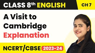 Class 8 English Chapter 7  A Visit to Cambridge Explanation  Class 8 English [upl. by Lorola]