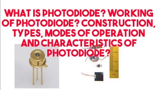 Lec33What is PhotodiodeTypesconstructionworking modes of operation and Characteristics [upl. by Tloc280]