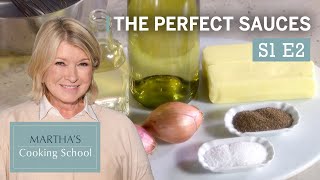 Martha Stewart Teaches You the Secret to Perfect Sauces  Marthas Cooking School S1E2 quotSaucesquot [upl. by Meehar]