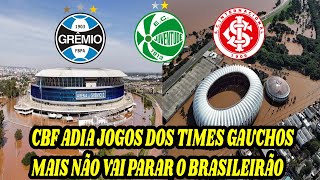 ️️⚽️NOTICIAS DO FUTEBOL  CBF Considera Adiar Jogos dos Times Gaúchos devido às Condições Climáticas [upl. by Idola]