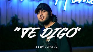 Luis Ayala  Te Digo Video Oficial [upl. by Naitsabas684]