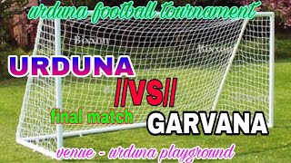 URDUNA VSGARVANA final football match [upl. by Baudoin]