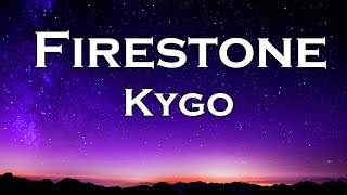 Kygo  Firestone Lyrics ft Conrad Sewell [upl. by Oludoet]