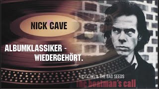 Albumklassiker  wiedergehört Folge 4 Nick Cave amp The Bad Seeds  The Boatman’s Call Mute 1997 [upl. by Dlarej]