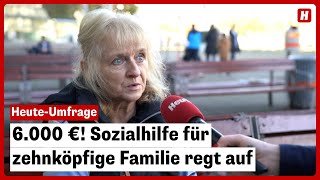 6000 € Sozialhilfe für zehnköpfige Familie regt auf [upl. by Ydolem]